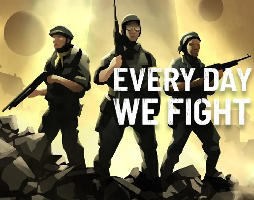 Every Day We Fight