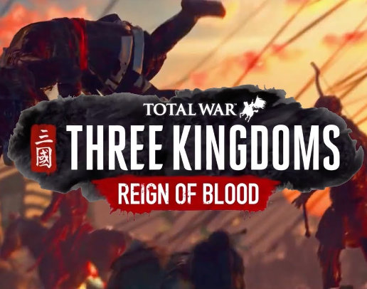 Total War: THREE KINGDOMS - Reign of Blood